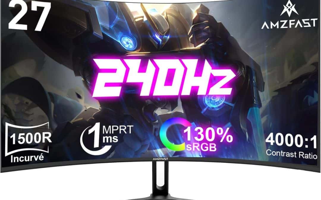 Test : écran gamer incurvé Amzfast 27" 240Hz